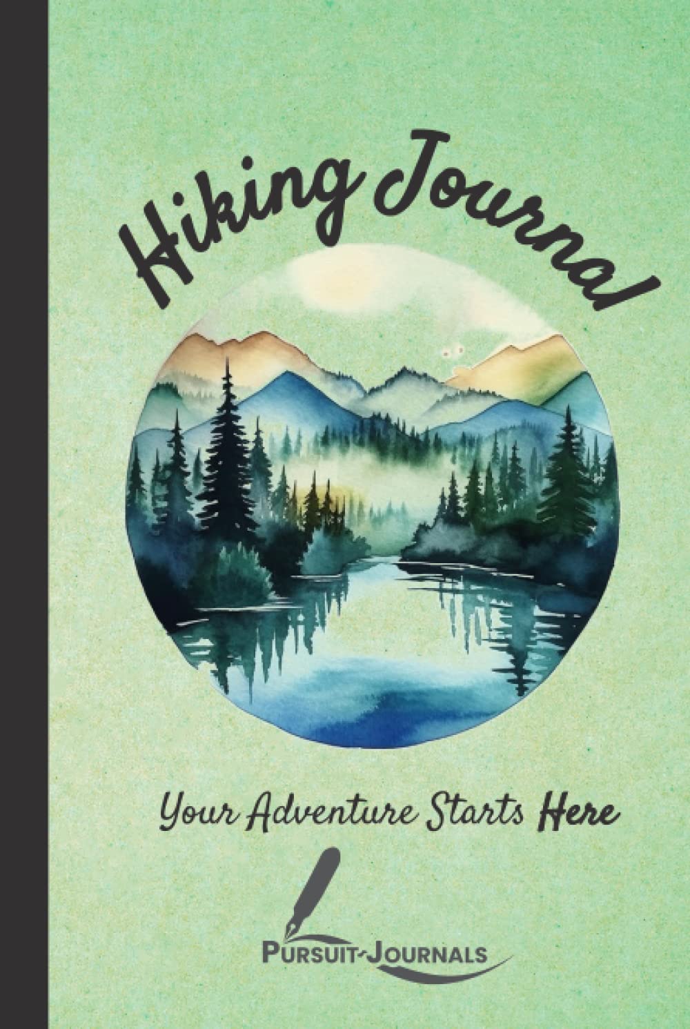 Pursuit Journals | Hiking Logbook & Journal: 6" x 9" Travel Size, Trail Log Book with Prompts and Goals to Write In, Hiker's Diary, Hiking Journal, ... Book, Hiking Gifts: Your Journey Starts Here