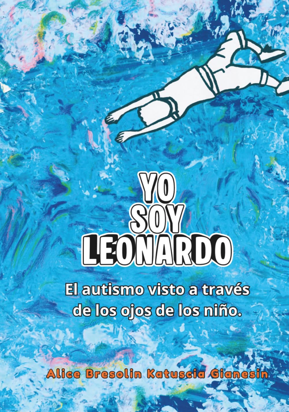 YO SOY LEONARDO: El autismo visto a través de los ojos de los niño.