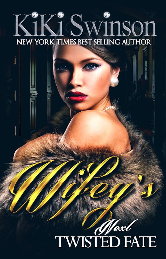 Wifey's Next Twisted Fate part 4 (Wifey's Next Hustle)