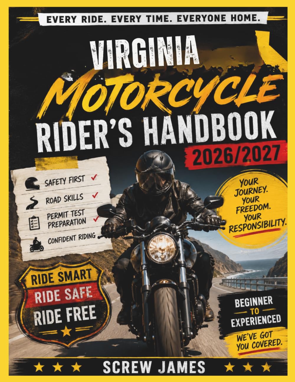 VIRGINIA MOTORCYCLE RIDER’S HANDBOOK 2026-2027: EVERY RIDE, EVERY TIME, EVERYONE HOME YOUR JOURNEY,YOUR FREEDOM, YOUR RESPONSIBILITY