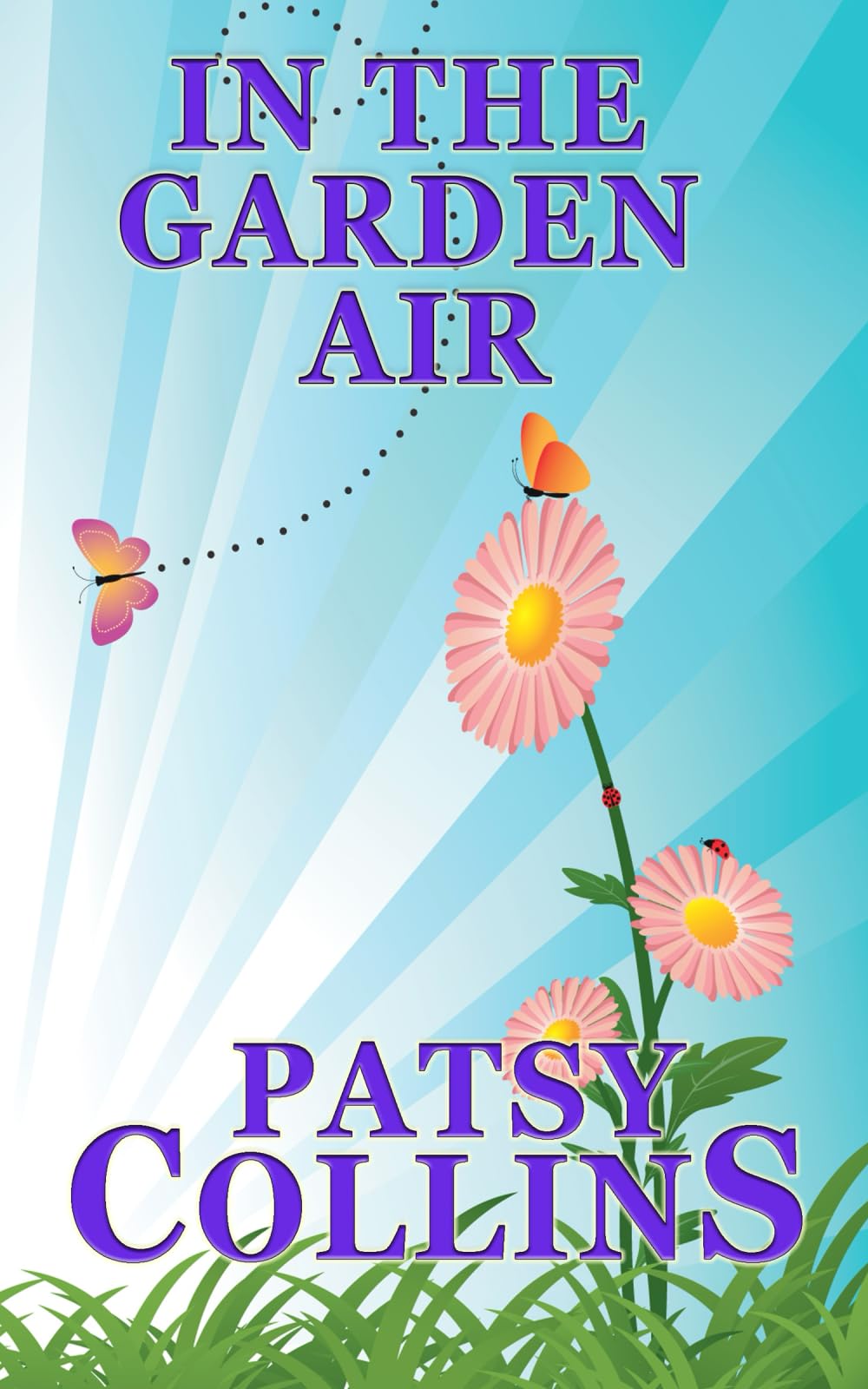 In The Garden Air: A collection of 24 short stories (Collections of garden stories)