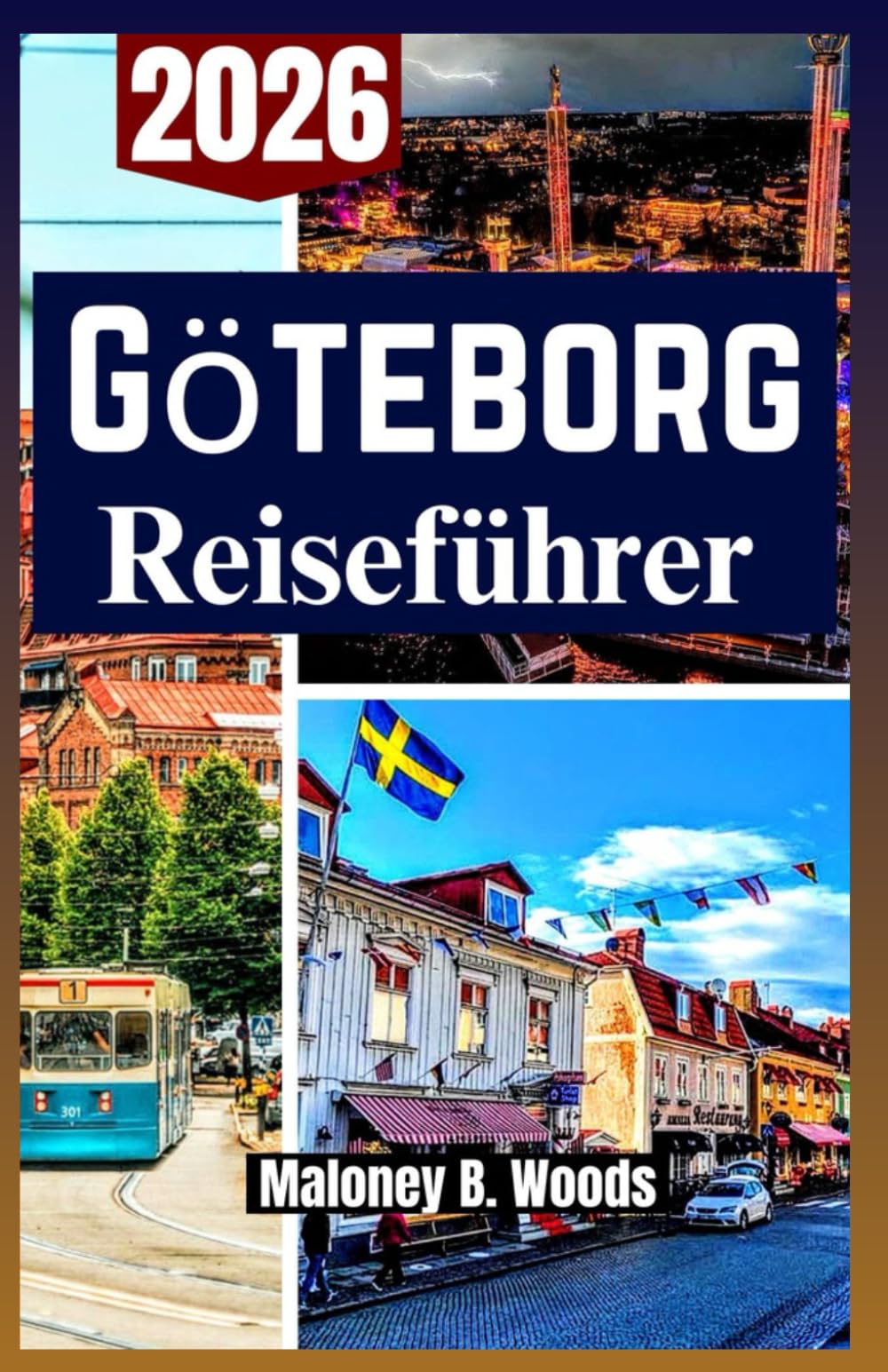 GÖTEBORG REISEFÜHRER 2026: Ein Praktisches Handbuch für Kultur, Küche und Nordische Abenteuer