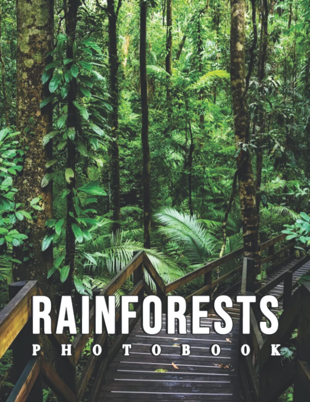 A Photo Book Of Rainforests: Compelling Photos Collection Of Rainforests As A Great Gift For Adults, Teens, Kids To Relax And Relieve Stress