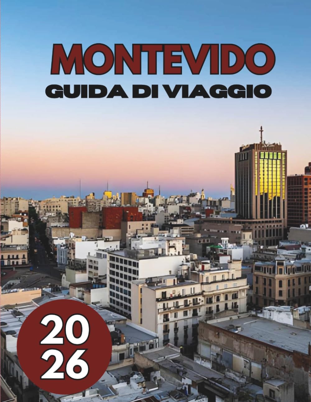 MONTEVIDO GUIDA DI VIAGGIO 2026