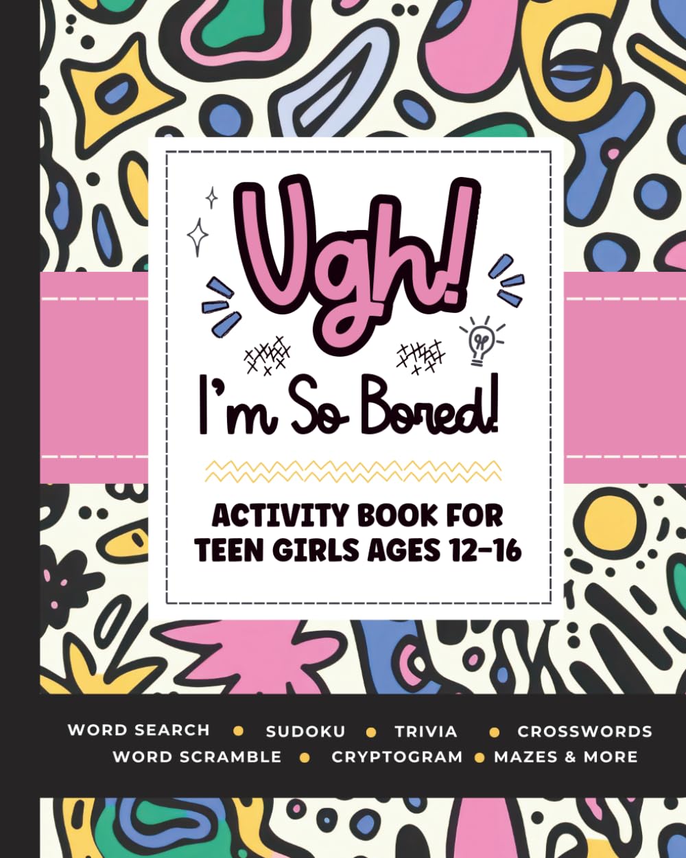 Ugh! IM so BORED: Activity Book for Teen Girls ... - Lauren Wilkins - Good - ...