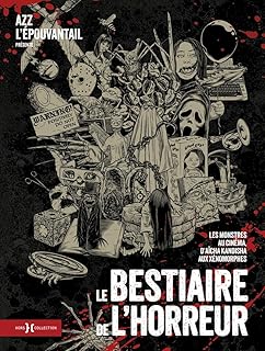 Le Bestiaire de l'horreur - Les monstres au cinéma, d'Aïcha Kandisha aux xénomorphes, par Azz l'épouvantail et illustrés par Fortifem