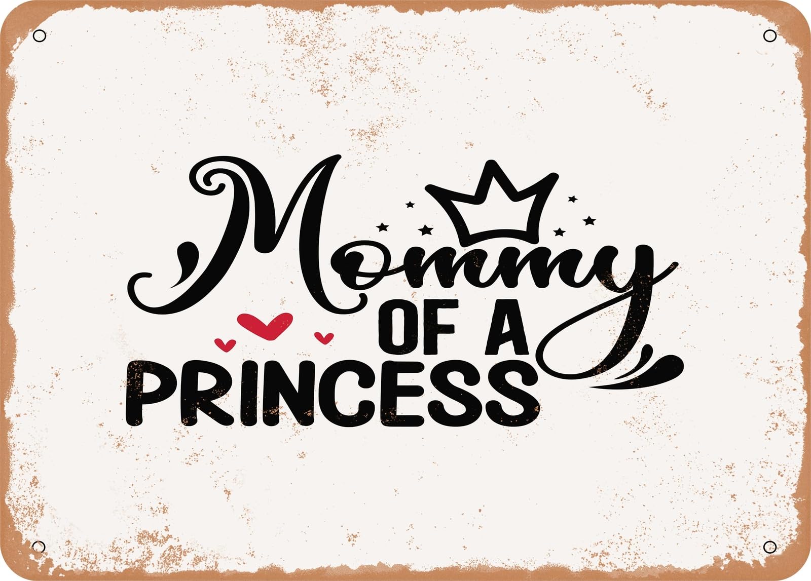 Metal Sign - Mommy of a Princess - Vintage Look Sign home decor
