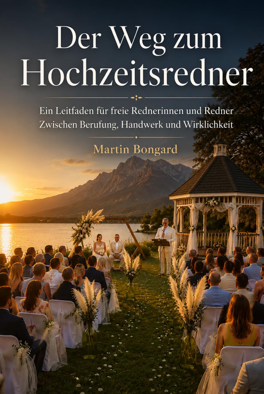 Der Weg zum Hochzeitsredner: Ein Leitfaden für freie Rednerinnen und Redner