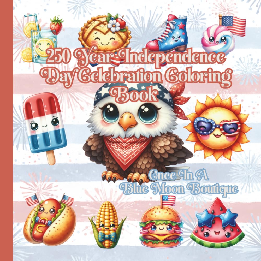 250 Year Independence Day Celebration Coloring Book: 4th Of July Patriot Coloring Book