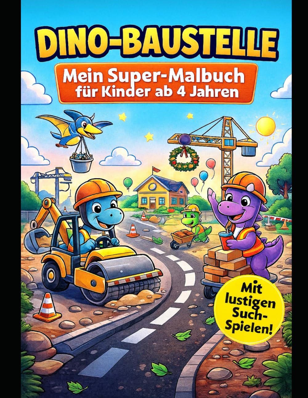 Dino-Baustelle – Mein Super-Malbuch: Lustige Dinosaurier mit Bagger, Kran & LKW – Malbuch für Kinder ab 4 Jahren mit dicken Linien & Such-Spielen