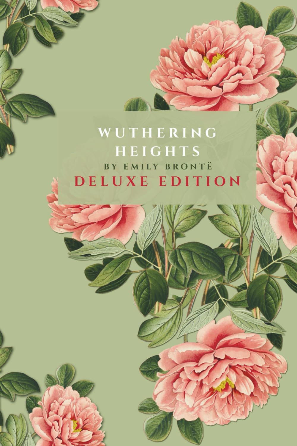 Wuthering Heights: by Emily Brontë Deluxe Edition