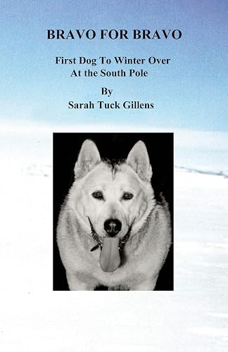 Bravo for Bravo First Dog to Winter Over at the South Pole