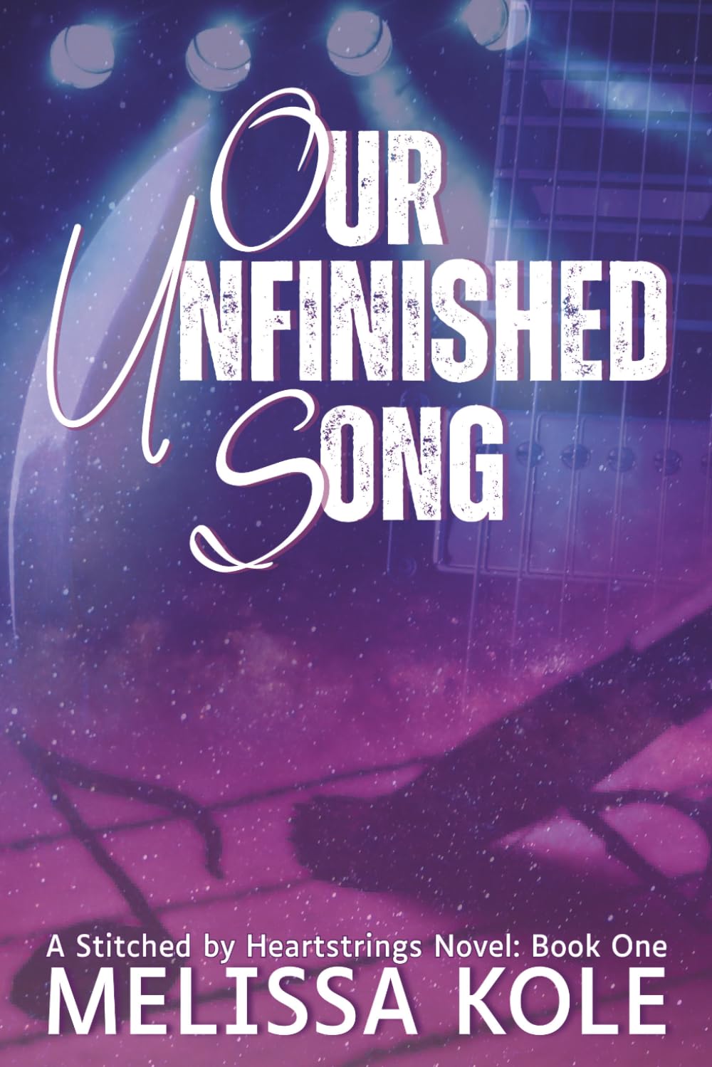 Our Unfinished Song: A Slow Burn Second Chance Rockstar Romance: 1 (Stitched by Heartstrings)