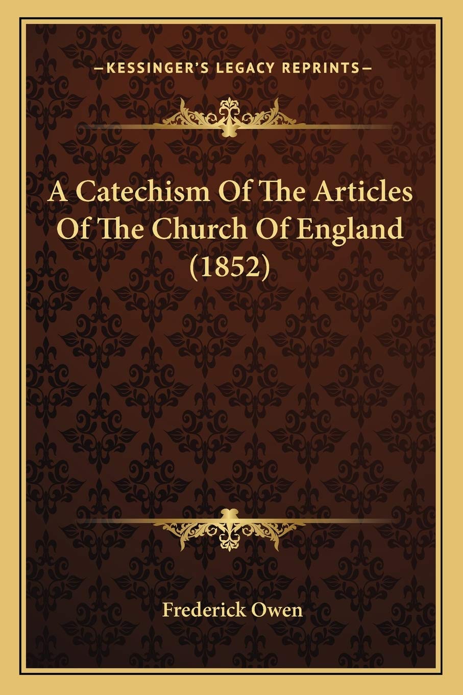 A Catechism Of The Articles Of The Church Of England (1852)