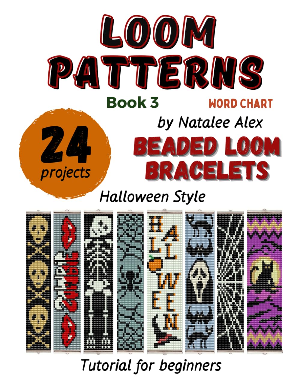 Beaded Loom Bracelet Patterns: 24 Easy Designs with Step-by-Step Instructions: Beading Patterns for Beginners Halloween style Bat Black cat Pumpkin Ghost Horror: 2 (Loom beading patterns)