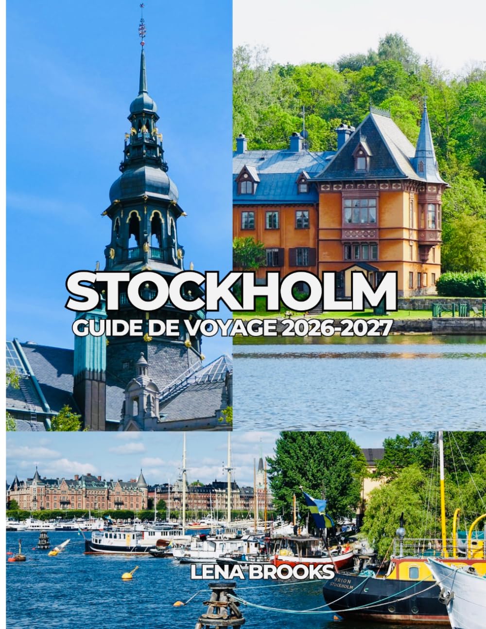 STOCKHOLM GUIDE DE VOYAGE 2026-2027: Planification simple pour une escapade élégante