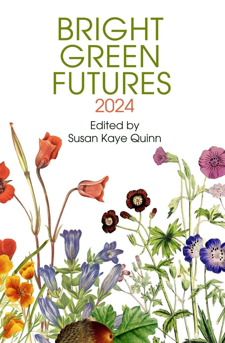 Bright Green Futures: Solarpunk Anthology