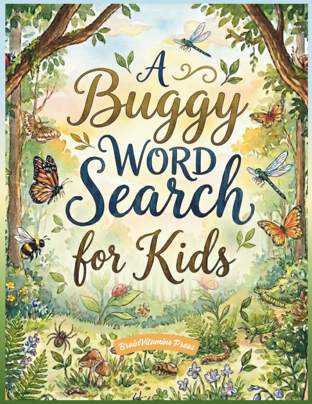 A Buggy Word Search for Kids: A Bug Word Search Book for Kids Ages 6-10, Fun Insect Puzzle Activity Book for Kids and Families with Easy Beetle, Bee, and Butterfly Searches