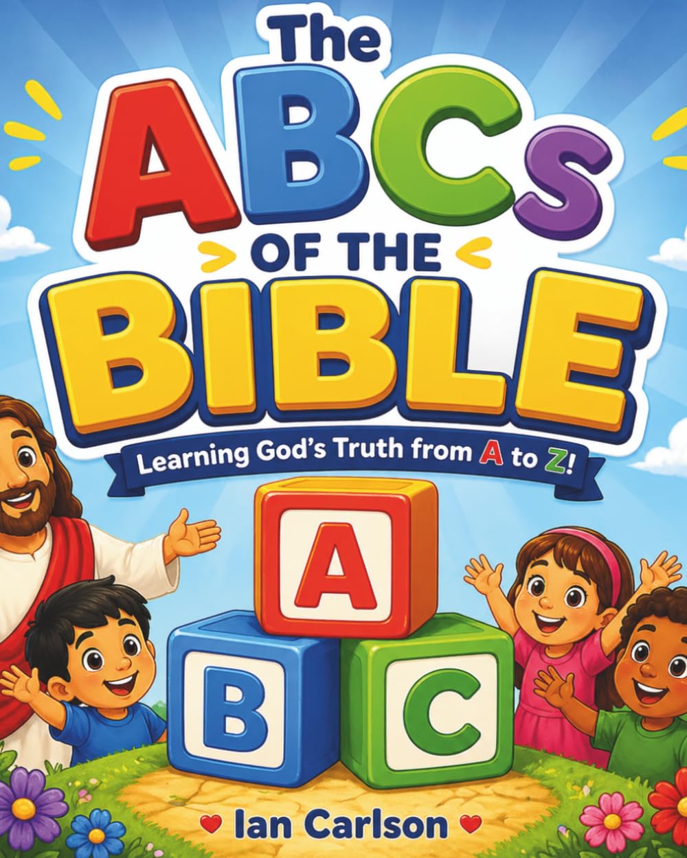 The ABC's of the Bible: Learning God's Truth from A to Z