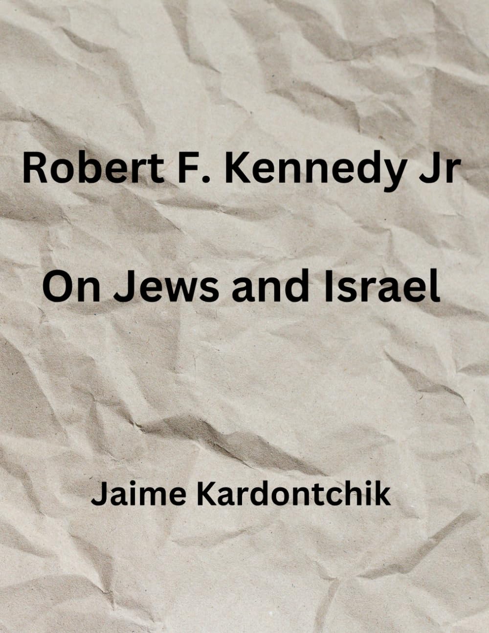 Robert F. Kennedy Jr: On Jews and Israel