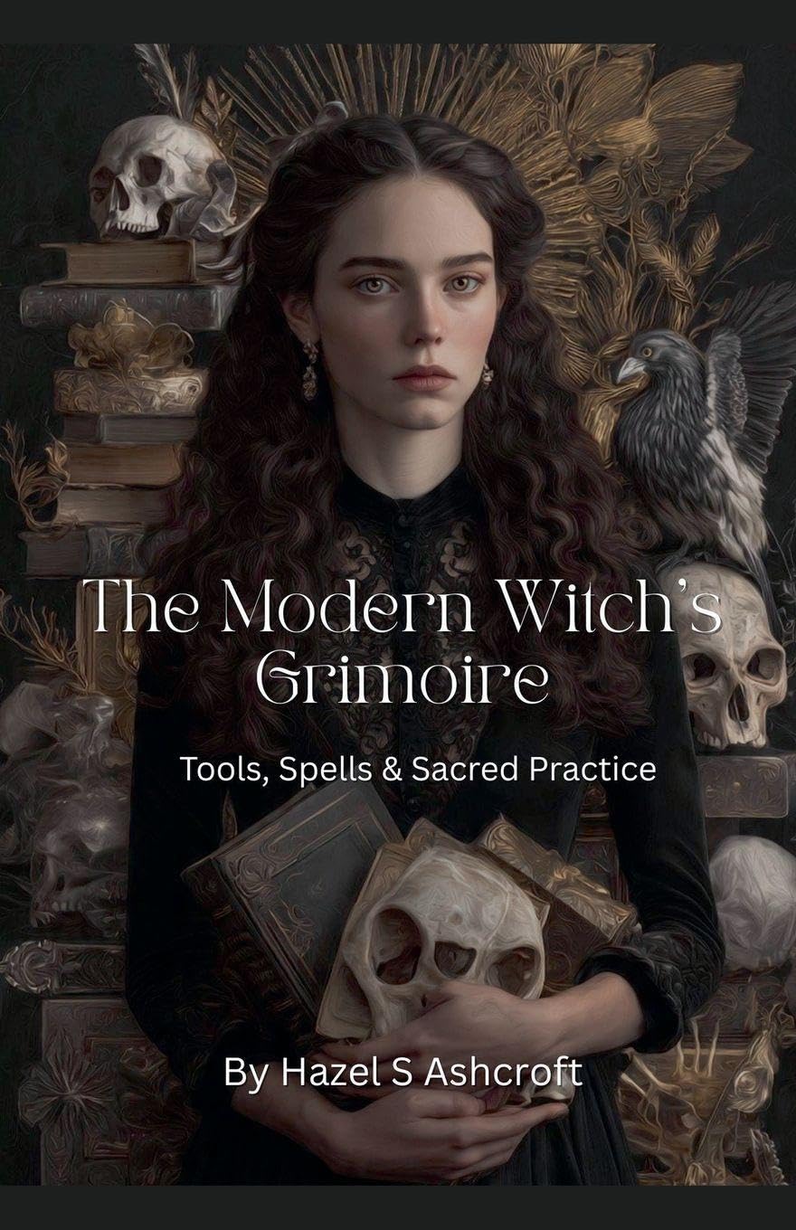The Modern Witch's Grimoire: 1 (Foundations of Witchcraft)