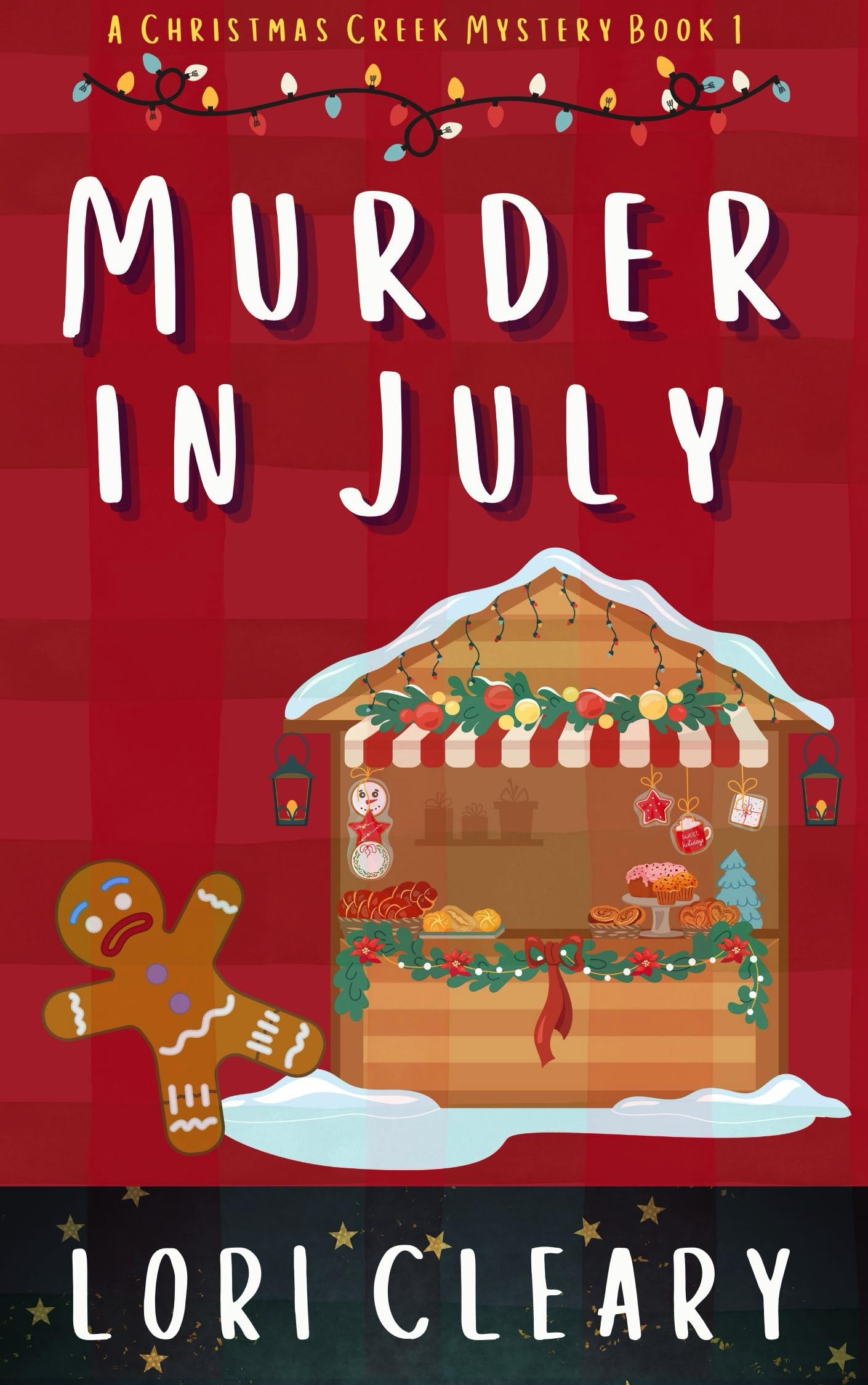 Murder In July (Christmas Creek Mysteries Book 1)
