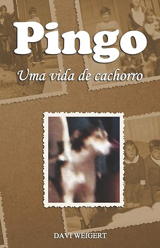 Pingo: Uma Vida de Cachorro