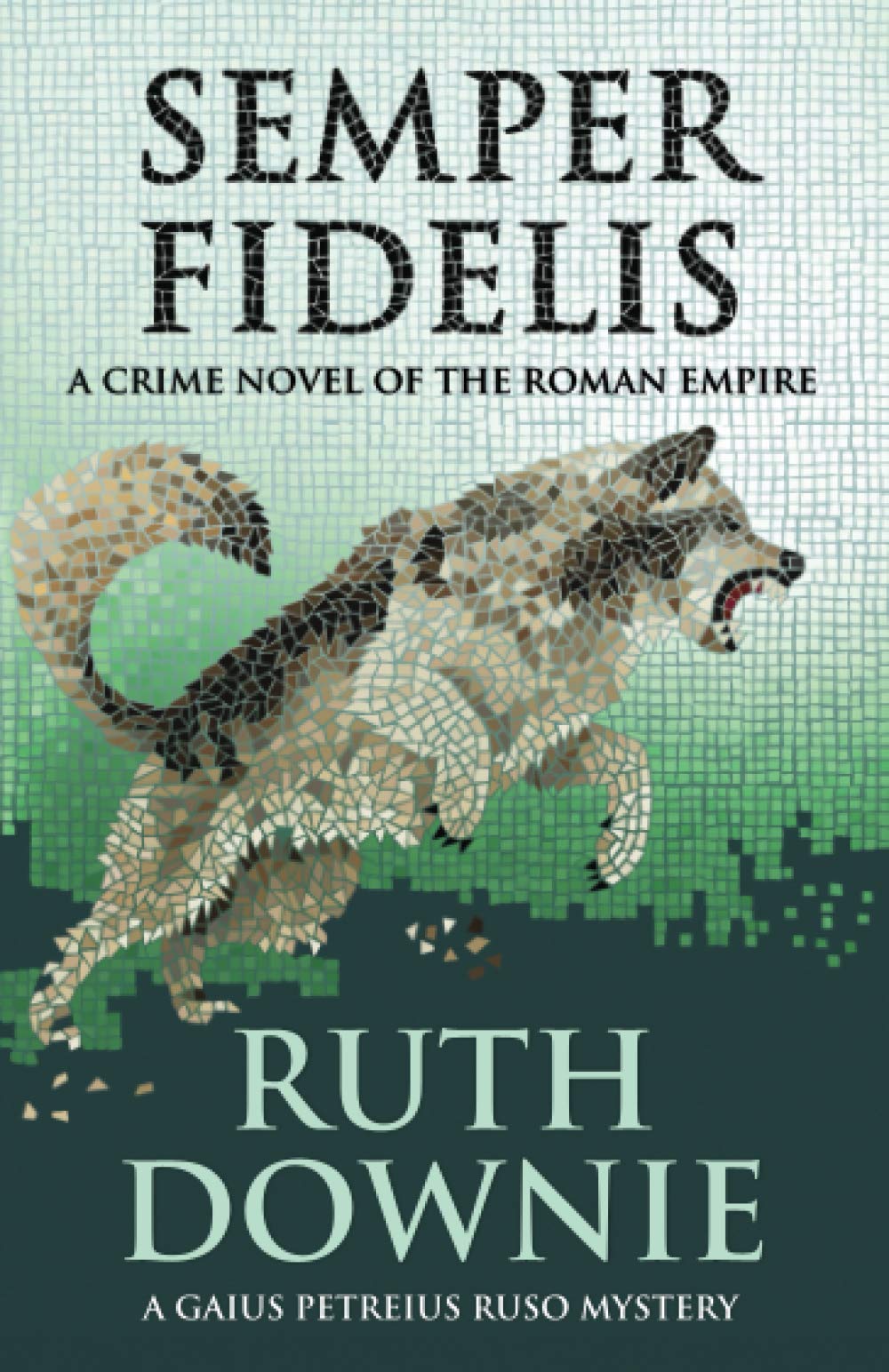 Semper Fidelis: A Crime Novel of the Roman Empire: 5 (Gaius Petreius Ruso)