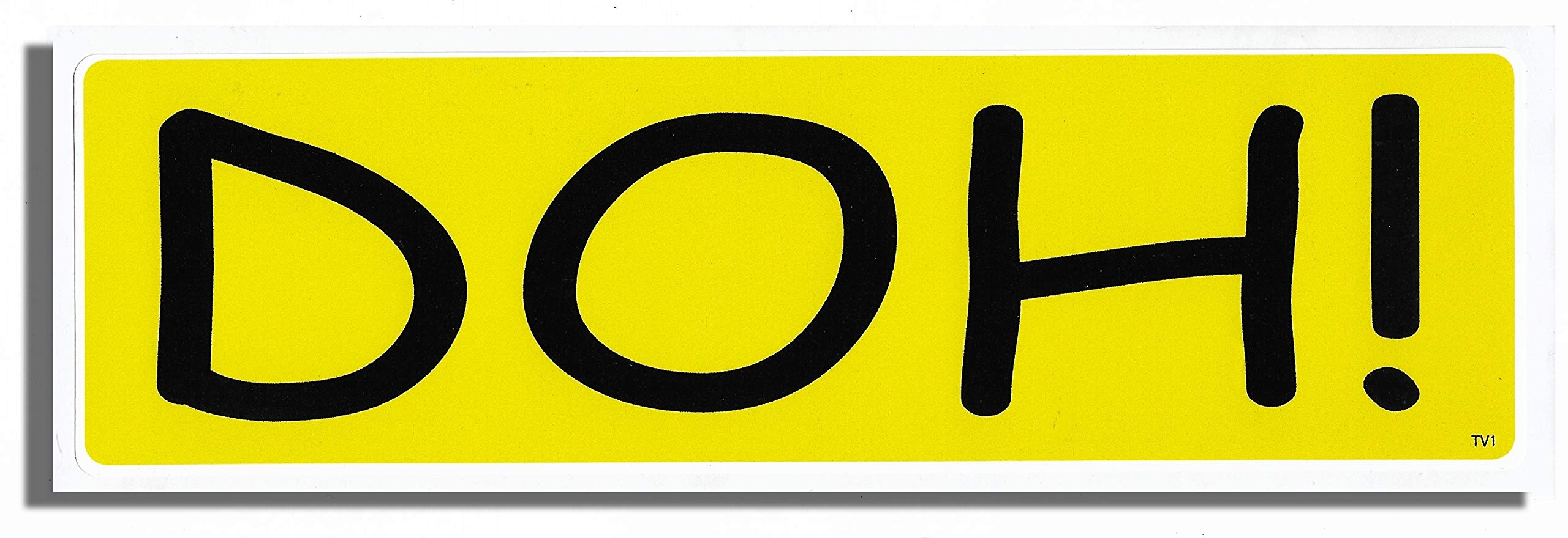 Gear Tatz - DOH! New Funny Novelty - Bumper Sticker - 3 x 10 inch - Professionally Made in USA - Vinyl Decal