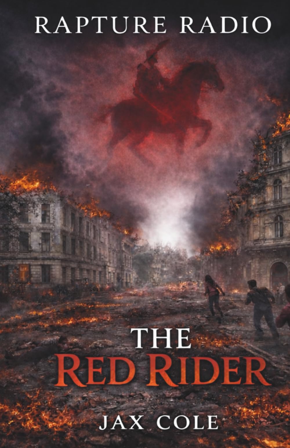 Rapture Radio The Red Rider: Book Number Two of the Rapture Radio Series (Rapture Radio Biblical Fiction End Times Series)