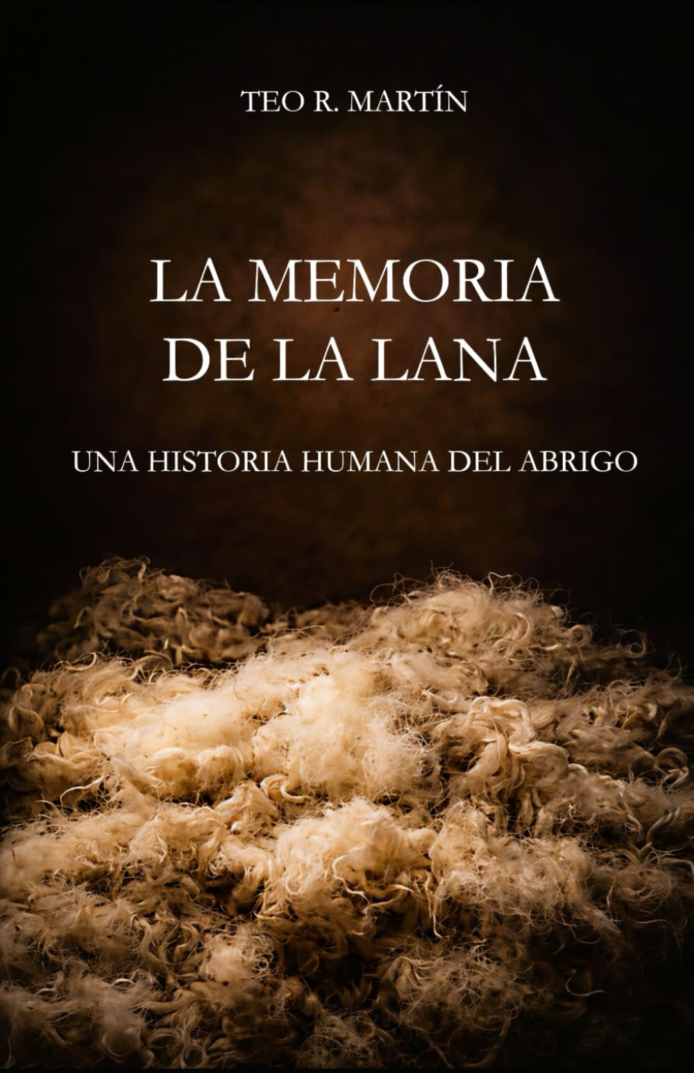 LA MEMORIA DE LA LANA: Una historia humana del abrigo