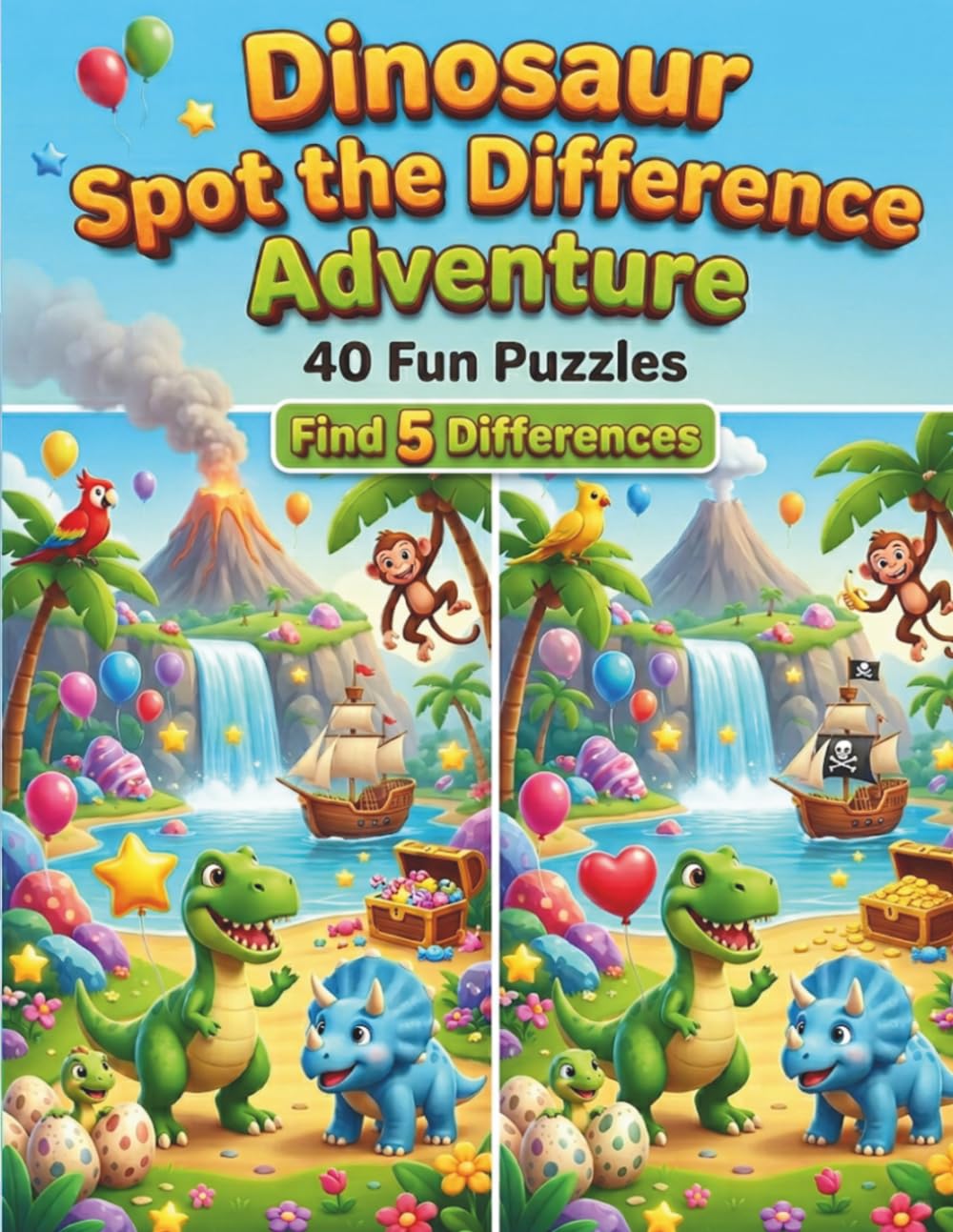 Dinosaur Spot the Difference Adventure: A Fun Spot the Difference Puzzle Book for Kids Ages 4–8 | 40 Engaging Find the Difference Games to Boost Focus, Observation & Brain Skills