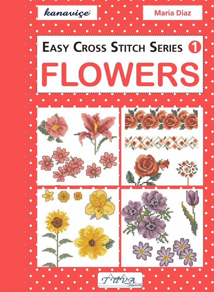 Easy Cross Stitch Series 1: Flowers Paperback – December 1, 2014