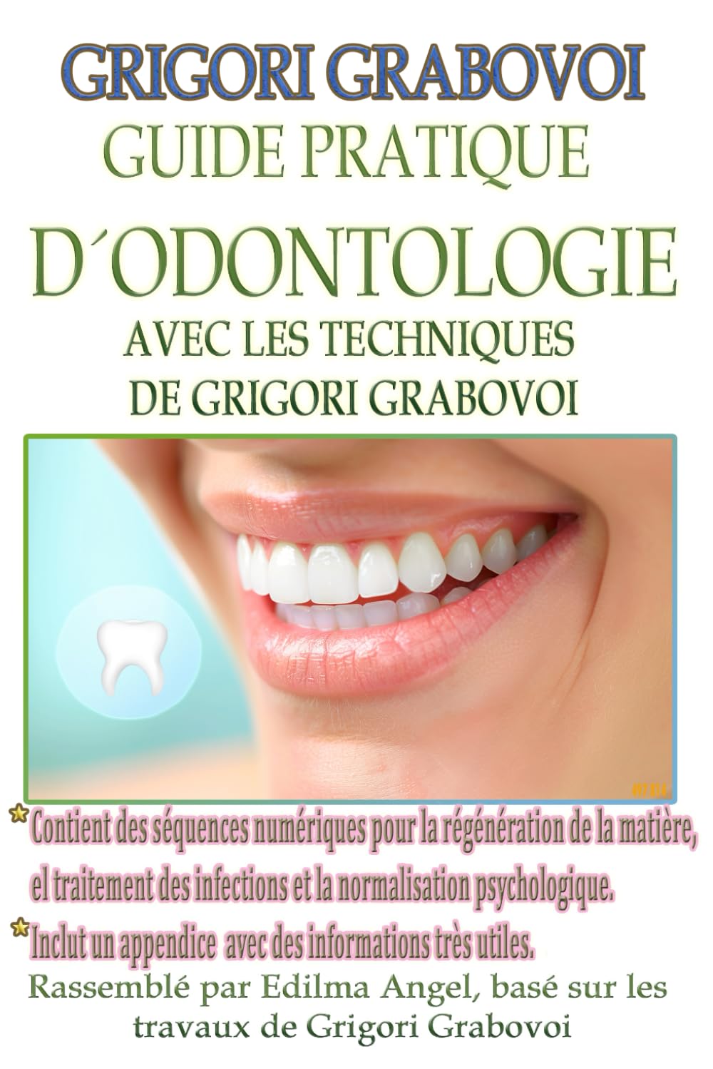 GUIDE PRATIQUE D’ODONTOLOGIE AVEC LES TECHNIQUES DE GRIGORI GRABOVOI