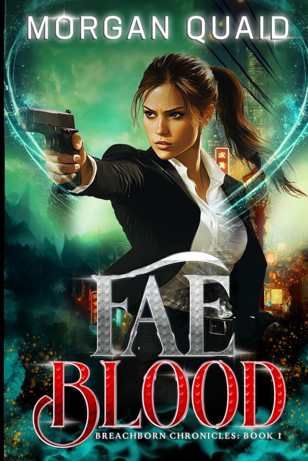 Fae Blood: Breachborn Chronicles Book 1: An Urban Fantasy Adventure