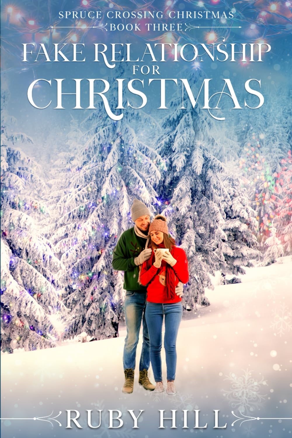 Fake Relationship for Christmas: 3 (Spruce Crossing Christmas)