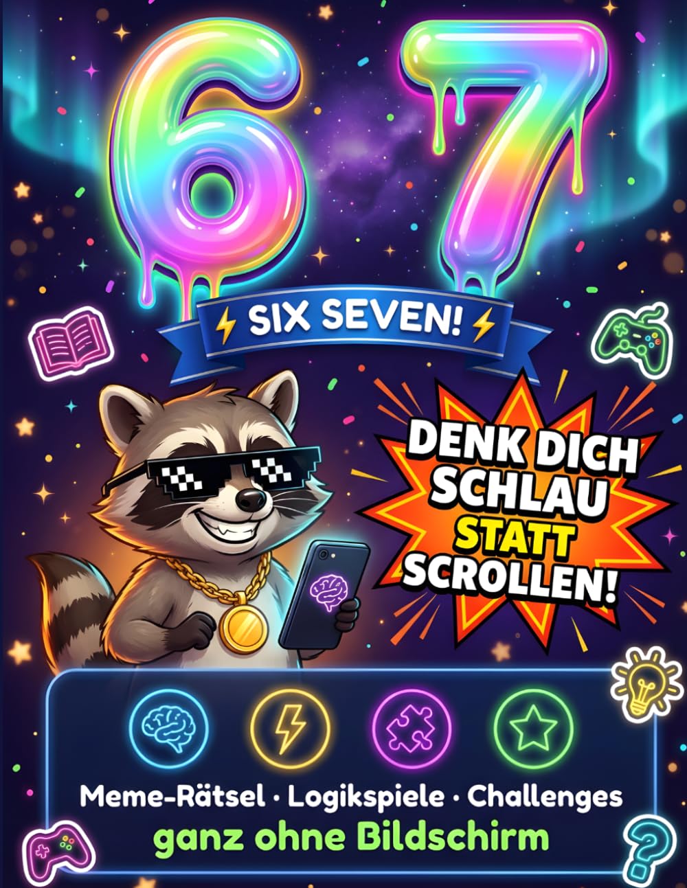 67 SIX SEVEN! Denken statt Scrollen: Mit verrückten Meme-Rätseln, Logikspielen & Challenges | Fördert Denken, Kreativität und Konzentration ganz ohne Bildschirm