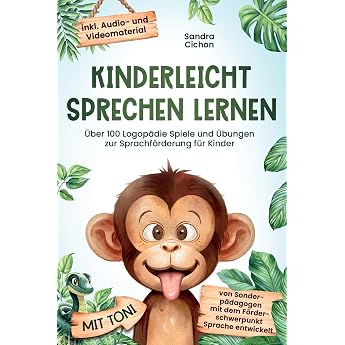 Kinderleicht sprechen lernen  ber 100 Logop die Spiele und  bungen zur Sprachf rderung f r Kinder. Von Sonderp dagogen mit dem F rderschwerpunkt Sprache entwickelt! inkl Audio- und Videomaterial!