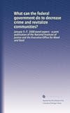 What can the federal government do to decrease crime and revitalize communities?