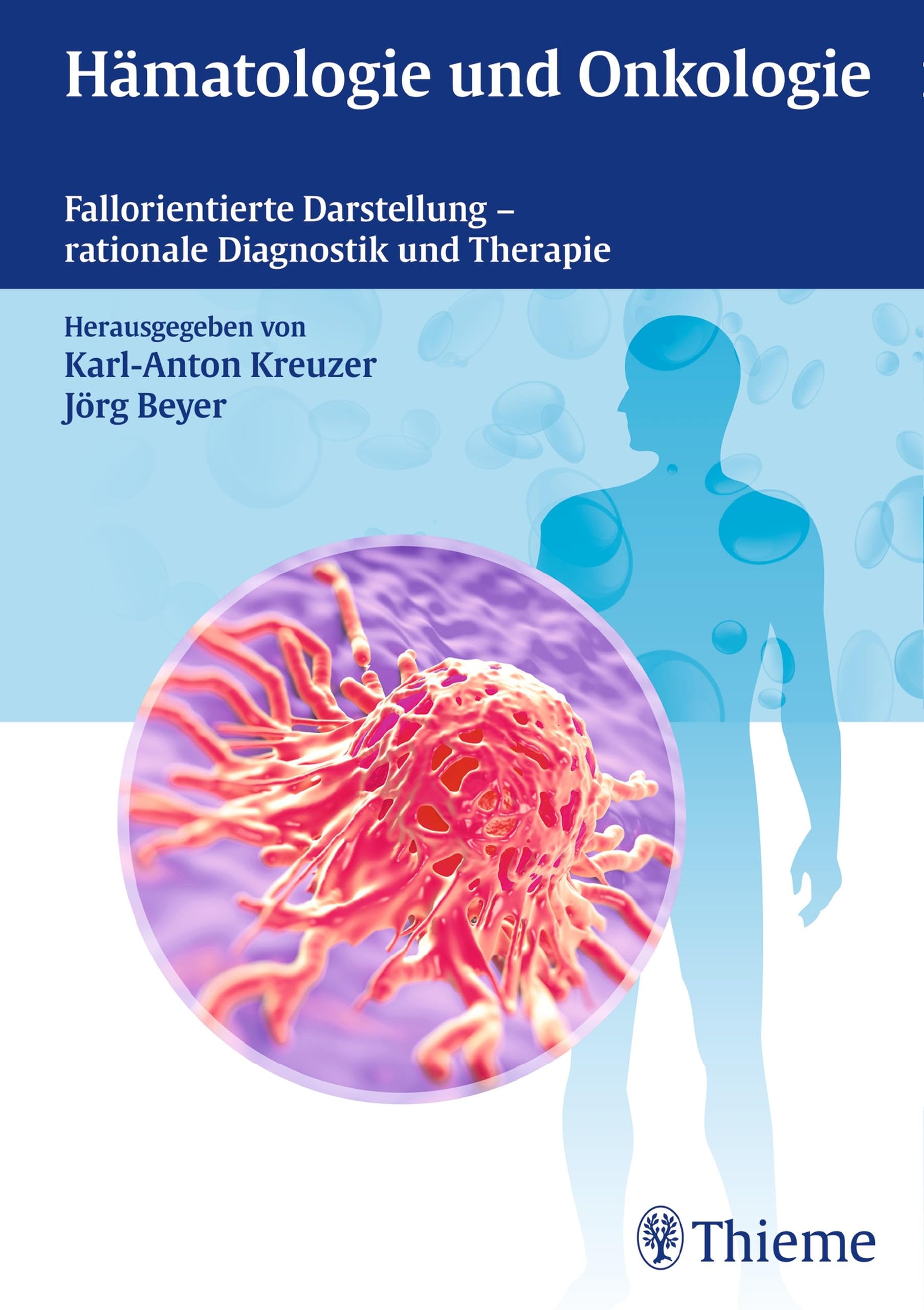 Hämatologie und Onkologie: Fallorientierte Darstellung - rationale Diagnostik und Therapie