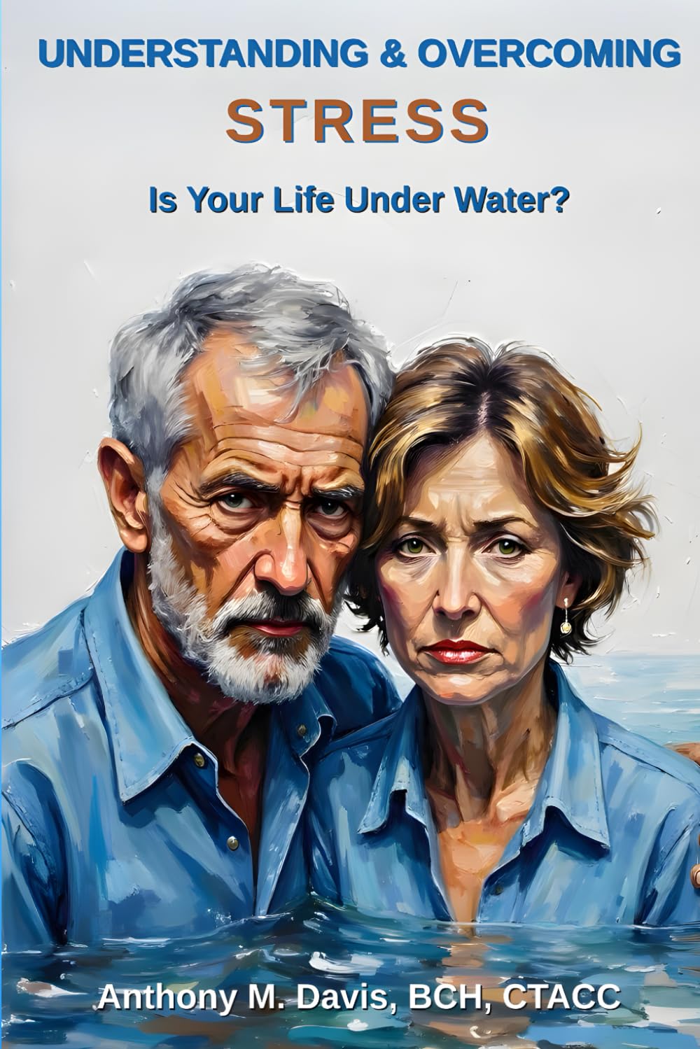 Understanding & Overcoming Stress: Is Your Life Under Water?