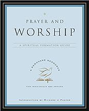 PRAYER & WORSHIP (A Renovare Resource)