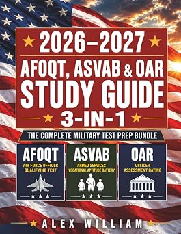 ASVAB, OAR & AFOQT STUDY GUIDE 2026 2027 3-in-1 Complete Military Test Prep + Practice Questions Full Length Exam Answer Explanations