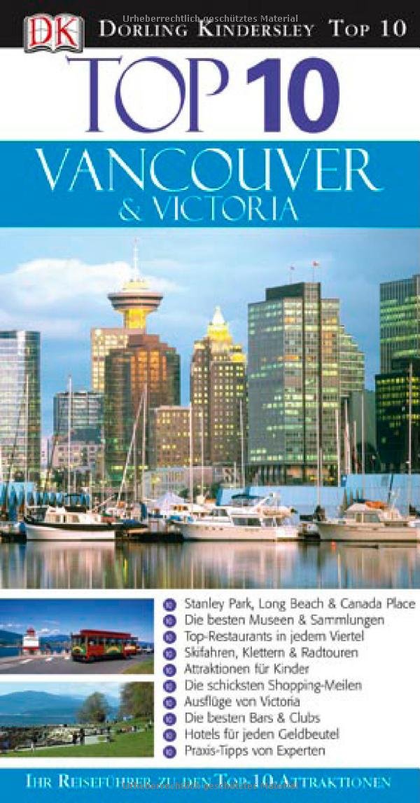Top 10 Reiseführer Vancouver & Victoria: Ihr Reiseführer zu den Top-10 ...