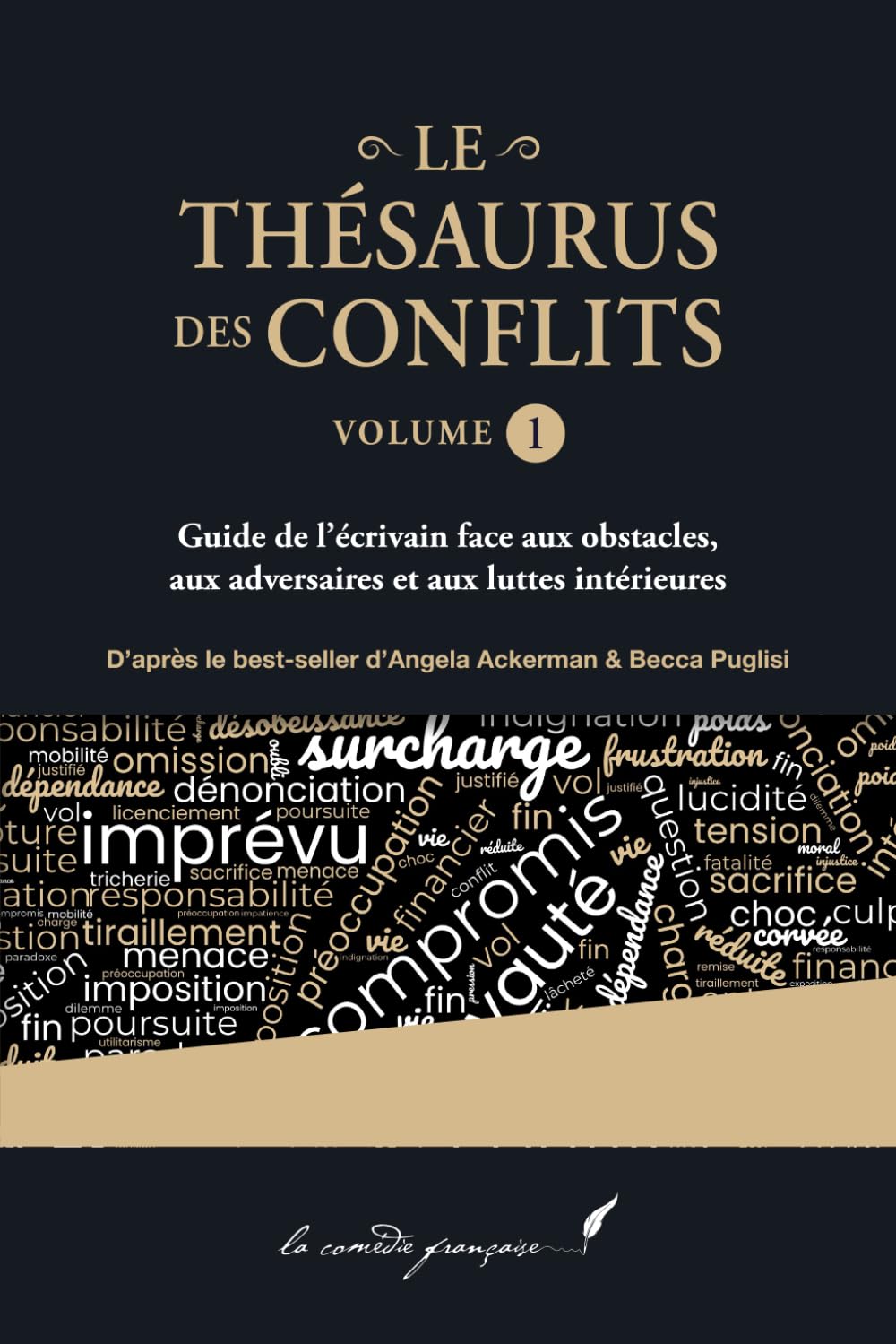 Le thésaurus des conflits - Volume 1: Guide de l’écrivain face aux obstacles, aux adversaires et aux luttes intérieures (Le thésaurus : la série d'Angela Ackerman & Becca Puglisi enfin en français !)