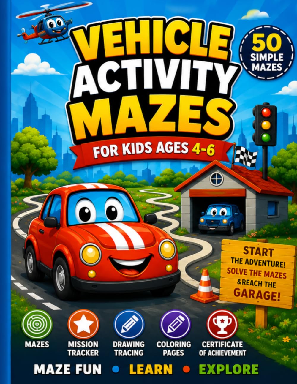 Vehicle Activity Mazes for Kids Ages 4–6: Fun and Easy Maze Activity Book with Tracing, Coloring Pages, Mission Tracker and Certificate (Vehicle Maze Adventure)