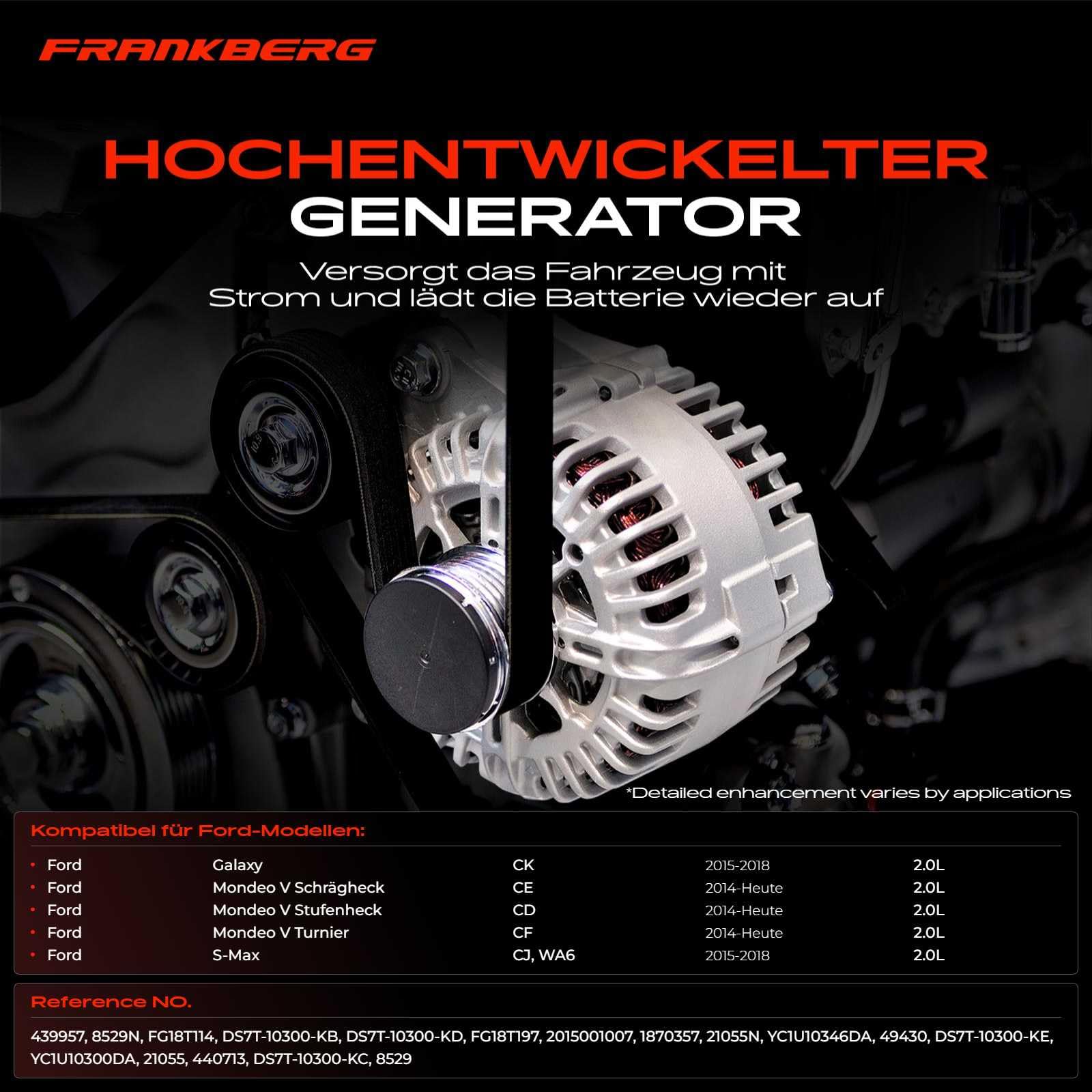 Frankberg Lichtmaschine Generator 180A Kompatibel mit Mondeo V Schrägheck CE 2.0L Diesel 2014-2024 Galaxy CK 2.0L Diesel 2015-2018 S-Max CJ WA6 2.0L Diesel 2015-2018 Replace# 439957