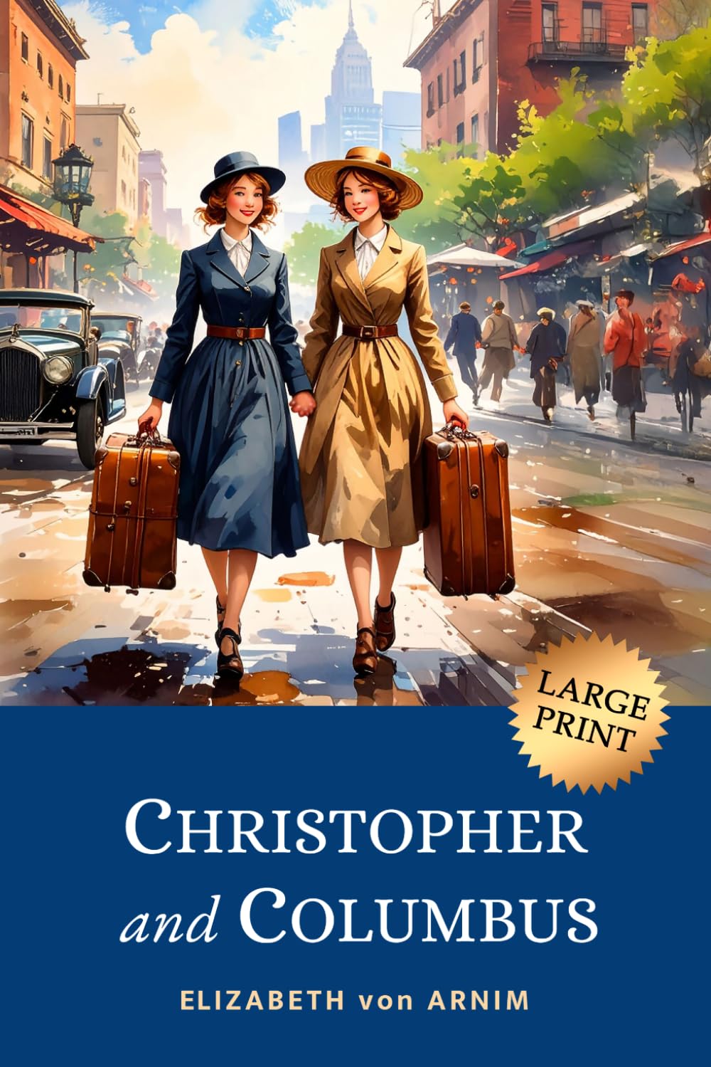 Christopher and Columbus: Witty 1919 Tale of Twin Sisters’ Transatlantic Adventure to America (LARGE PRINT)
