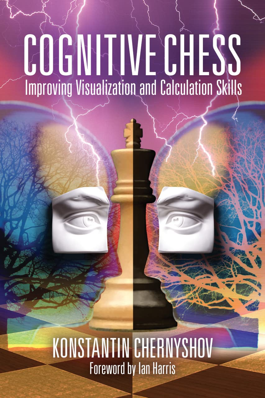Cognitive Chess: Improving Your Visualization and Calculation Skills (English Edition)