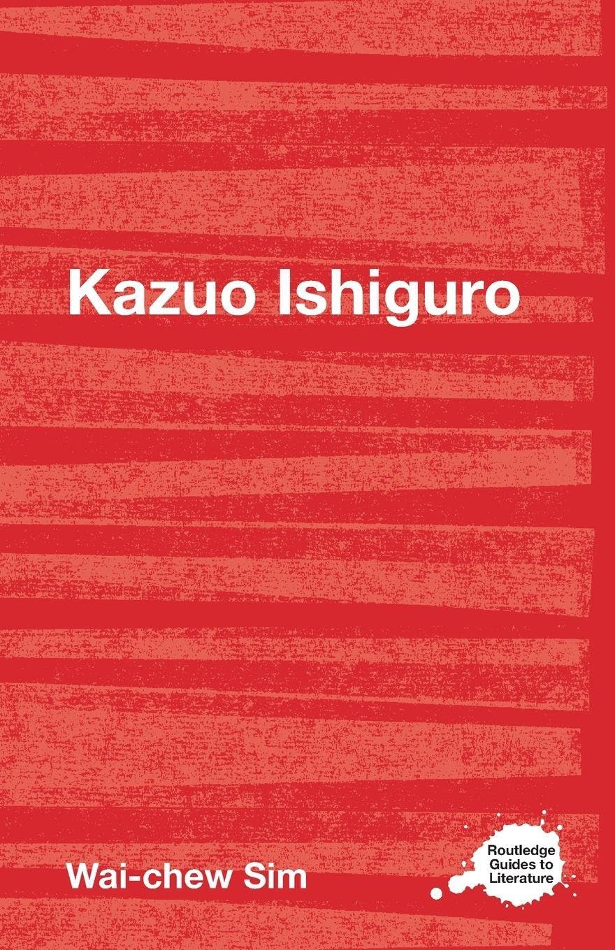 Kazuo Ishiguro (Routledge Guides to Literature)